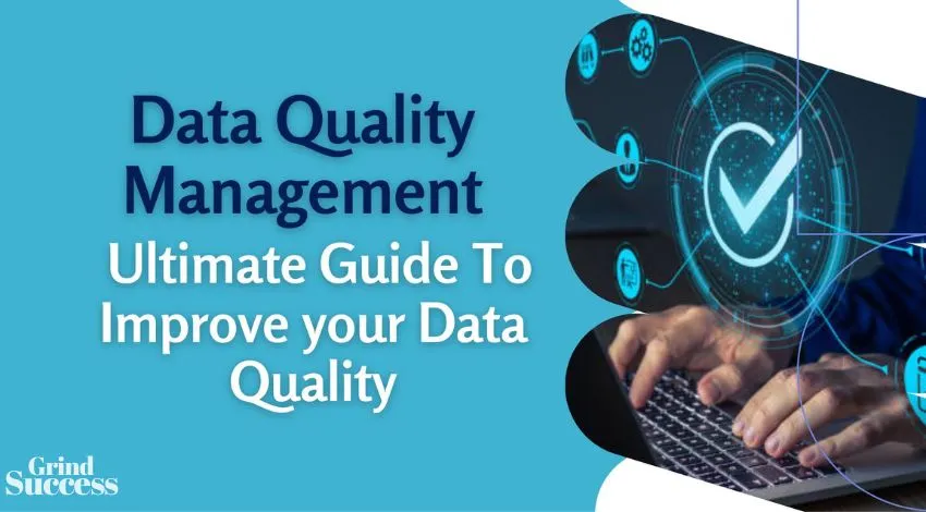 Data Quality Management: Ultimate Guide To Improve your Data Quality