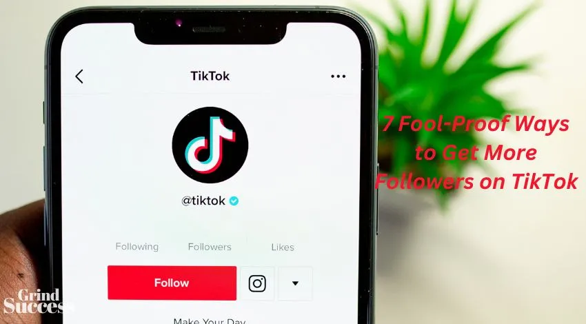Trollishly: 7 Fool-Proof Ways to Get More Followers on TikTok [2023]