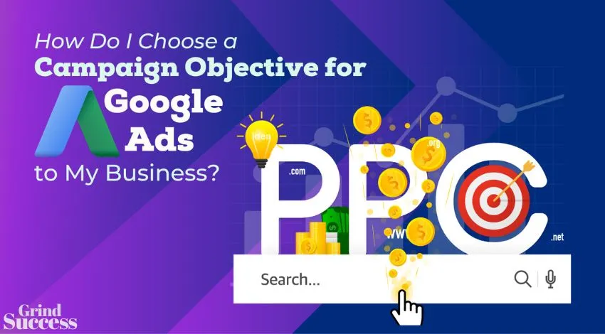 How do I Choose a Campaign Objective for Google Ads for My Business