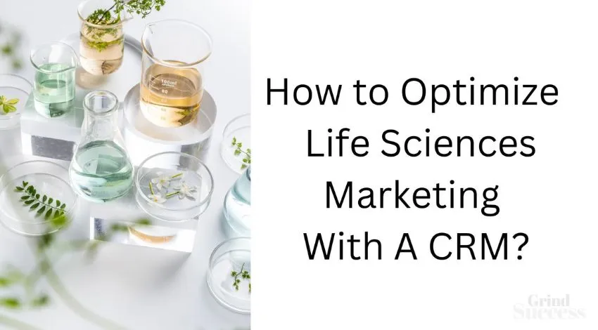 How to Optimize Your Life Sciences Marketing With A CRM?