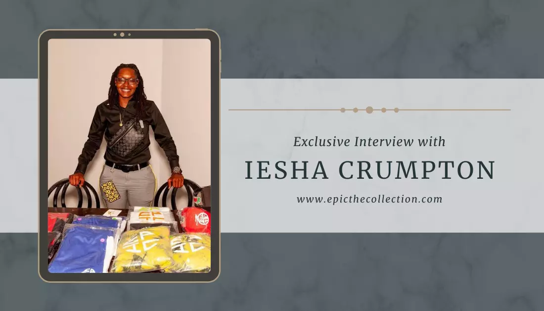 Meet Iesha Crumpton, the founder of Epic The Collection